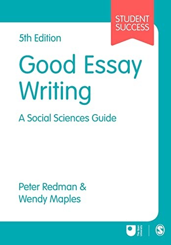 Good Essay Writing: A Social Sciences Guide (Student Success)