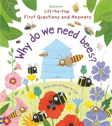 Why Do We Need Bees? (Usborne Lift-the-Flap First Questions and Answers)