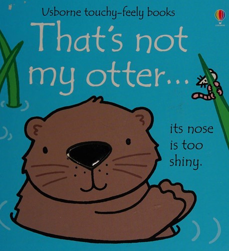 Usborne Touchy Feely That's Not My Otter by Fiona Watt