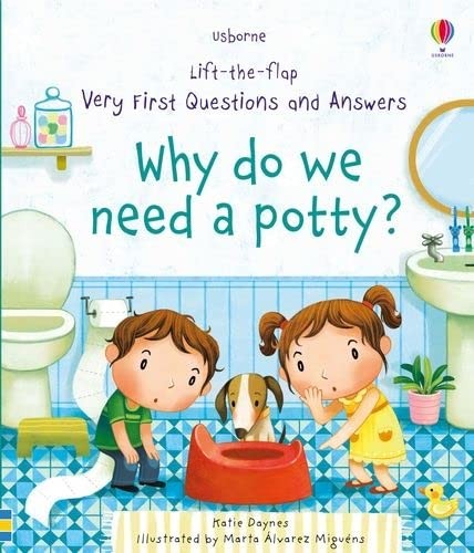 Why Do We Need A Potty? (Usborne Very First Lift-the-Flap Questions and Answers)
