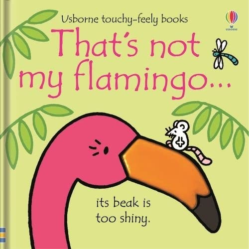 Usborne Thats Not My Flamingo (Touchy-Feely Board Books)