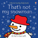 Usborne Touchy Feely That's Not My Snowman by Fiona Watt