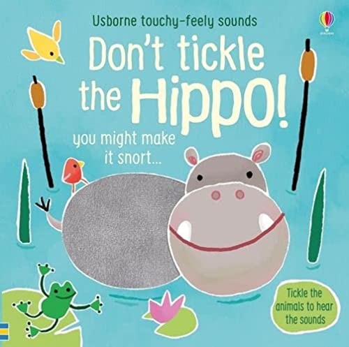 Don't Tickle the Hippo! (Touchy-Feely Sound Books) by Sam Taplin