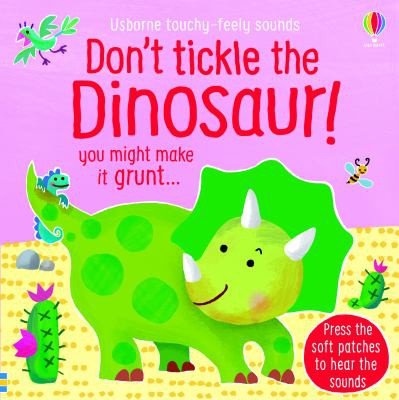 Don't Tickle the Dinosaur! (Touchy-Feely Sound Books)