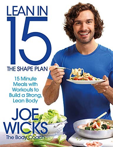 Joe Wicks Book,Lean in 15, The Shape Plan 15 Minute Meals With Workouts to Build a Strong and Lean Body