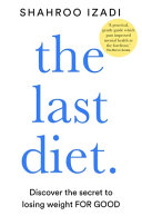 Shahroo Izadi The Last Diet Discover the Secret to Losing Weight For Good