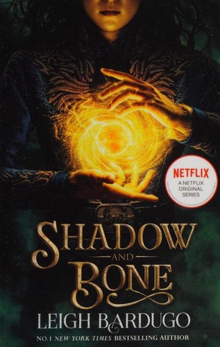 Shadow and Bone – Book One of the Grisha Trilogy by Leigh Bardugo | Epic Fantasy Novel & Netflix Series Tie-In