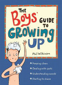 The Boys Guide to Growing Up by Sarah Horne | The Essential Growing Up Book for Boys Aged 9–14 - Puberty, Body Changes & Growing Confidence