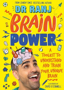 Brain Power: A Toolkit to Understand and Train Your Unique Brain by Dr Ranj