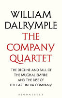 William Dalrymple The Company Quartet Series 4 Books Box Set: The Anarchy, White Mughals, Return of a King and The Last Mughal