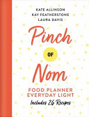 Pinch of Nom, Food Planner by  Laura Davis, Kate Allinson, Kay Featherstone
