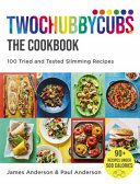 Twochubbycubs The Cookbook: 100 Tried and Tested Slimming Recipes by James and Paul Anderson