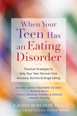 When Your Teen Has an Eating Disorder by Lauren Muhlheim & Laura Collins – Practical Recovery Guide & Mental Health Support Collection