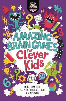 Amazing Brain Games for Clever Kids by Dr Gareth Moore: More than 100 Puzzles to Boost your Brainpower