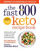 The Fast 800 Keto Recipe Book: Delicious low-carb recipes, for rapid weight loss and long-term health by Dr Claire Bailey