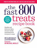 The Fast 800 Treats Recipe Book by Dr Clare Bailey, Dr Michael Mosley (The Fast 800 series)