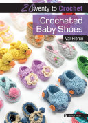 20 To Crochet Crocheted Baby Shoes By Val Pierce