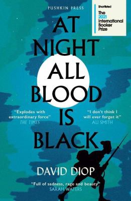 At Night All Blood is Black : WINNER OF THE INTERNATIONAL BOOKER PRIZE 2021 by David Diop