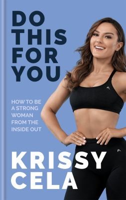 Krissy Cela, Do This for You Book (Fitness Book, Coaching Book)