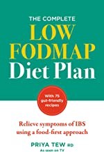 The Complete Low FODMAP Diet Plan: Relieve symptoms of IBS using a food-first approach