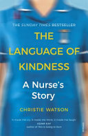 The Language of Kindness: the Costa-Award winning #1 Sunday Times Bestseller by Christie Watson