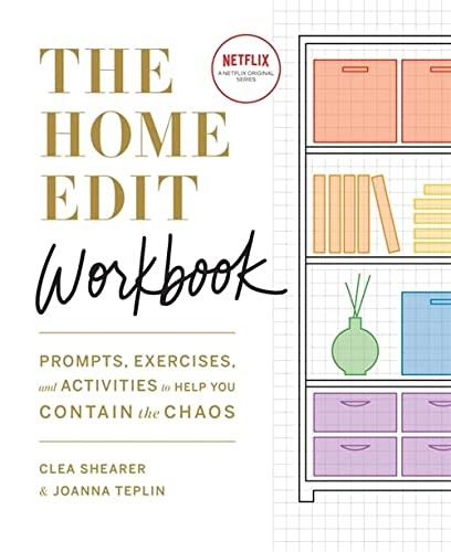 The Home Edit Workbook: Prompts, Exercises and Activities to Help You Contain the Chaos by Clea Shearer