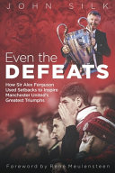 Even the Defeats by John Silk