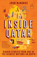 Inside Qatar: Hidden Stories from One of the Richest Nations on Earth by John McManus