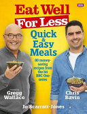 Eat Well for Less: Quick & Easy Meals by Jo Scarratt-Jones, Gregg Wallace & Chris Bavin – Budget Recipe Cookbook