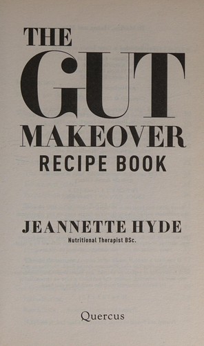 The Gut Makeover Recipe Book by Jeannette Hyde