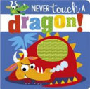 Never Touch a Dragon Touch-and-Feel Book – Interactive Sensory Board Book for Babies & Toddlers