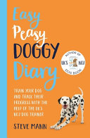 Easy Peasy Doggy Diary: Train your dog and track their progress with the help of the UK's No.1 dog-trainer