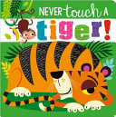 Never Touch a Tiger Touch And Feel