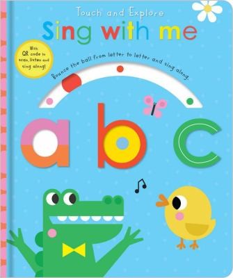 Touch and Explore Sing with me abc Childrens Activity Books