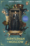 A Gentleman in Moscow: The worldwide bestseller by Amor Towles