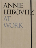 Annie Leibovitz At Work: Revised Edition