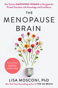 The Menopause Brain: The New Science Empowering Women to Navigate Midlife by Dr. Lisa Mosconi