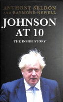 Johnson at 10: The Inside Story: The Instant Sunday Times Bestseller