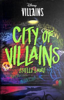 Disney Villains: City of Villains by Estelle Laure (Villain Tales)
