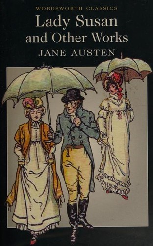 Lady Susan and Other Works (Wordsworth Classics)