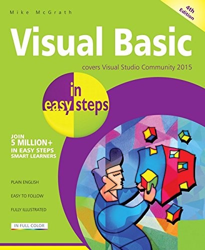 Visual Basic in easy steps, 4th edition: Covers Visual Basic 2015