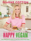 Happy Vegan Book by Fearne Cotton (Vegan Recipe Book, Vegan Food)