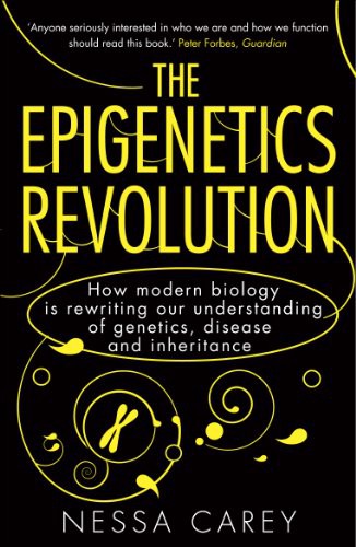 The Epigenetics Revolution - How Modern Biology Is Rewriting Our Understanding Of Genetics Disease..
