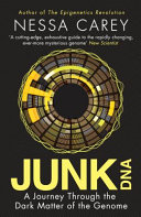 Junk DNA: A Journey Through the Dark Matter of the Genome by Nessa Carey