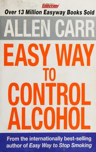Allen Carr Easy Way to Control Alcohol