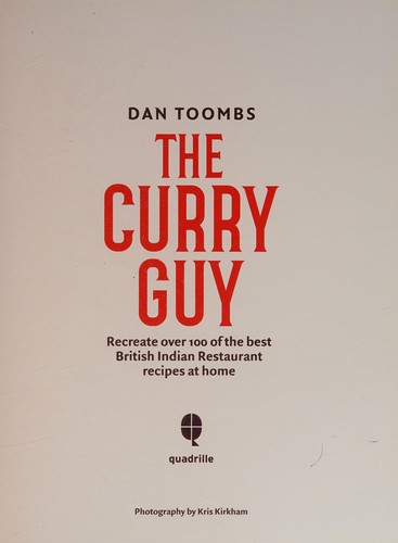 The Curry Guy by Dan Toombs – 100 British Indian Restaurant Recipes at Home