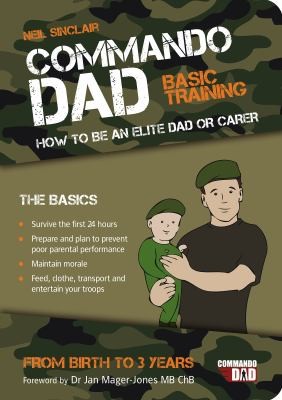 Commando Dad: Basic Training: How to be an Elite Dad or Carer (Fatherhood)