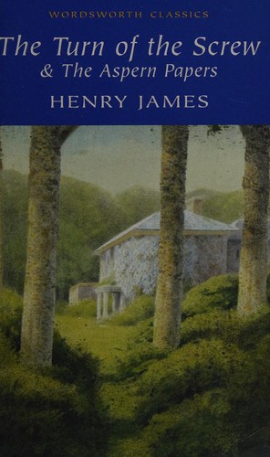 The Turn of the Screw and The Aspern Papers (Wordsworth Classics)