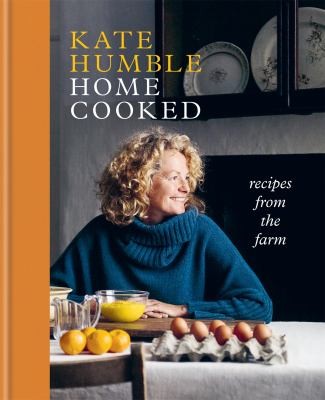 Home Cooked: Recipes from the Farm (Kate Humble)