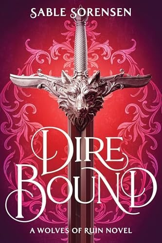 Dire Bound: The hottest enemies to lovers fantasy romance of 2025 and SUNDAY TIMES bestseller (The Wolves of Ruin)
